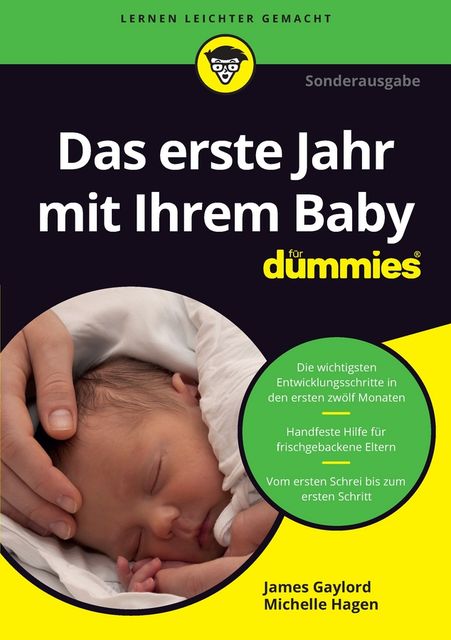 Das erste Jahr mit Ihrem Baby für Dummies, James Gaylord, Michelle Hagen