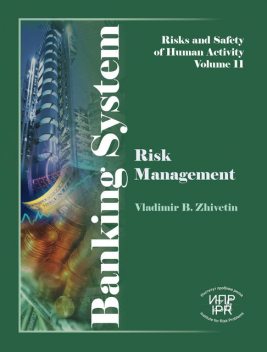 BANKING SYSTEM RISK MANAGEMENT, Vladimir B.Zhivetin