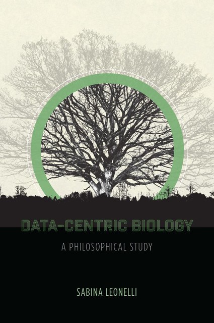 Data-Centric Biology, Sabina Leonelli