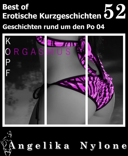 Erotische Kurzgeschichten – Best of 52, Angelika Nylone