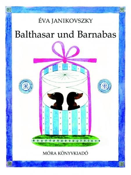 Balthasar und Barnabas, Janikovszky Éva