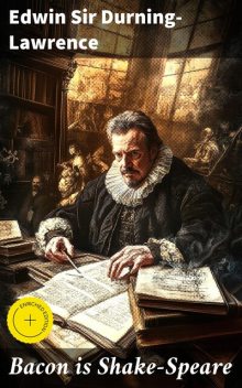 Bacon is Shake-Speare, Edwin Durning-Lawrence