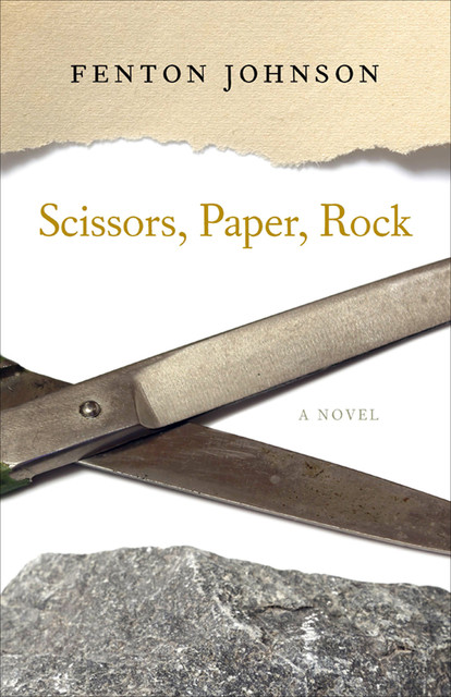 Scissors, Paper, Rock, Fenton Johnson