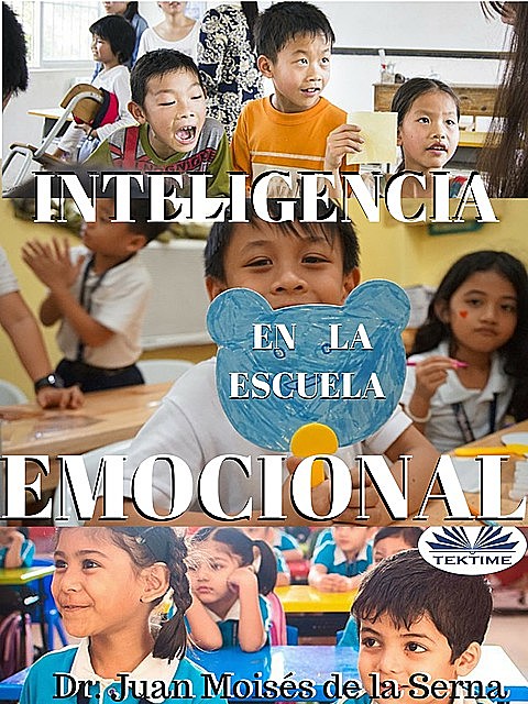 Inteligencia Emocional En La Escuela, Juan Moisés De La Serna