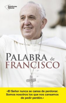 Palabra de Francisco, Jorge Mario Bergoglio