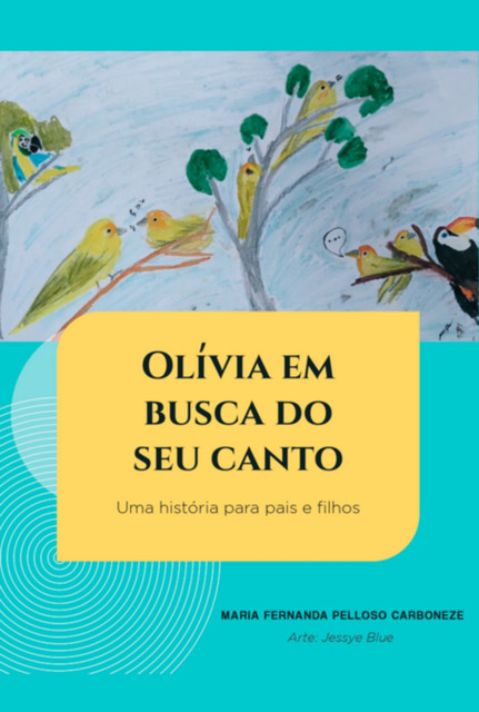 Olívia Em Busca Do Seu Canto, Maria, Elisa Neiva Vieira, Fernanda Pelloso Carboneze