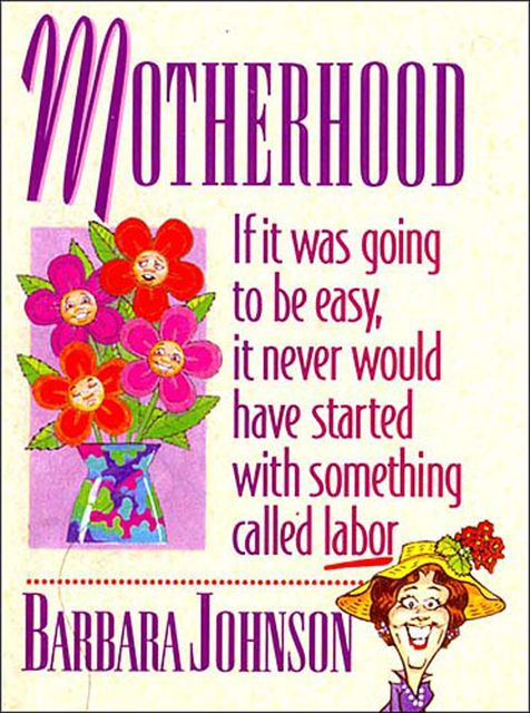 Motherhood Mini Book, Barbara Johnson