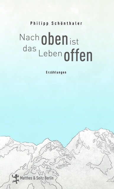 Nach oben ist das Leben offen, Philipp Schönthaler
