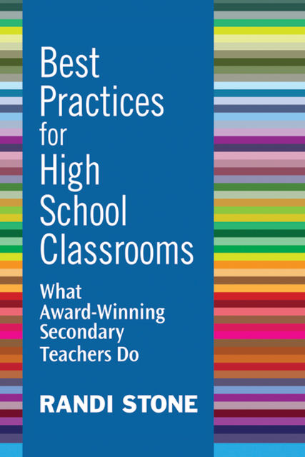 Best Practices for High School Classrooms, Randi Stone