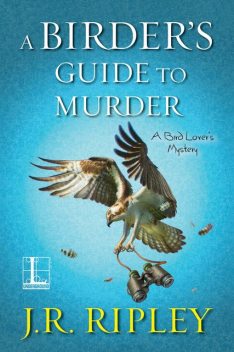 A Birder's Guide to Murder, J.R. Ripley