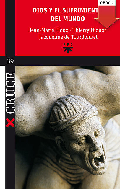 Dios y el sufrimiento del mundo, Jacqueline de Tourdonnet, Jean-Marie Ploux, Thierry Niquot