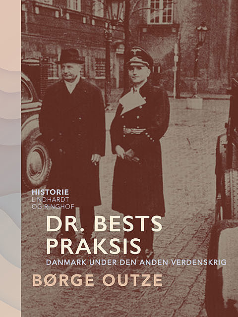 Dr. Bests praksis. Danmark under den anden verdenskrig, Børge Outze