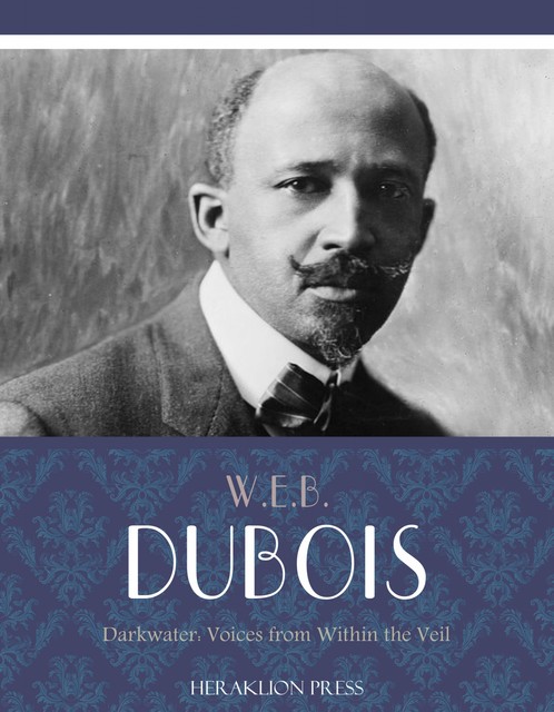 Darkwater: Voices from Within the Veil, W. E. B. Du Bois