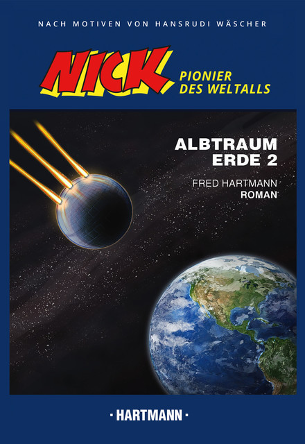Nick 3 (Pionier des Weltalls): Albtraum Erde 2, Fred Hartmann
