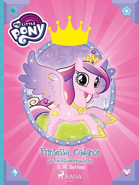 My Little Pony – Prinsessa Cadance ja Kevätsydänpuutarha, G.M. Berrow