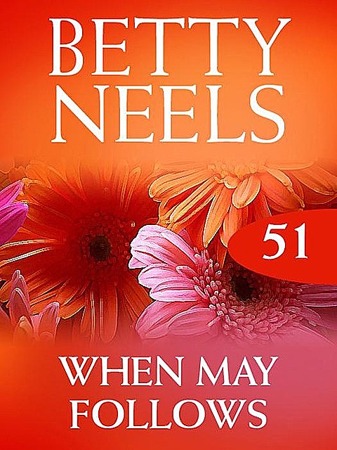 When May Follows, Betty Neels