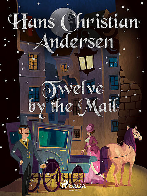 Twelve by the Mail, Hans Christian Andersen