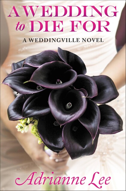 A WEDDING TO DIE FOR, Adrianne Lee