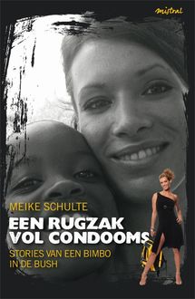 Een rugzak vol condooms, Meike Schulte