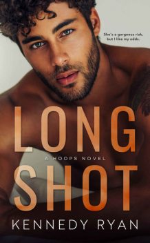 LONG SHOT: (A HOOPS Novel), Ryan Kennedy