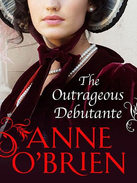 The Outrageous Debutante, Anne O'Brien