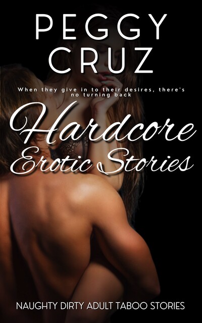 Hardcore Erotic Stories, Peggy Cruz