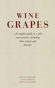 Wine Grapes, Jancis Robinson, José Vouillamoz, Julia Harding
