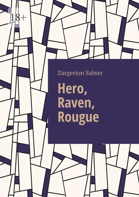 Hero, Raven, Rougue, Zargerion Sabter