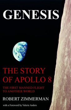 Genesis: The Story of Apollo 8: The First Manned Mission to Another World, Zimmerman Robert