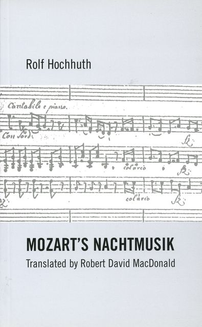 Mozart's Nachtmusik, Robert David MacDonald, Rolf Hochhuth