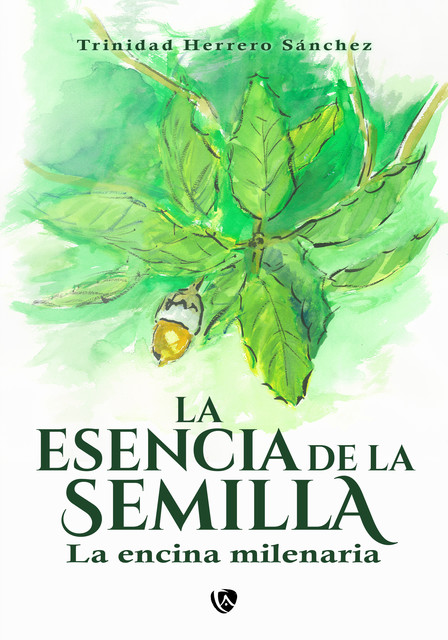 La esencia de la semilla: La encina milenaria, Trinidad Herrero Sánchez