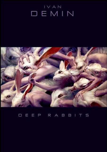 Deep Rabbits, Demin Ivan
