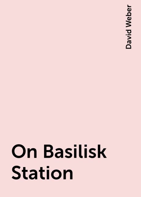 On Basilisk Station, David Weber
