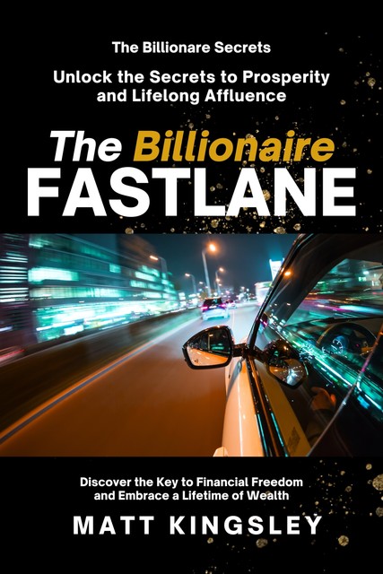The Billionaire Fastlane, Matt Kingsley