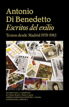 Escritos del exilio, Antonio Di Benedetto