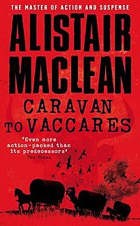 Caravan to Vaccares, Alistair MacLean