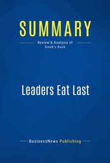 Summary: Leaders Eat Last, BusinessNews Publishing