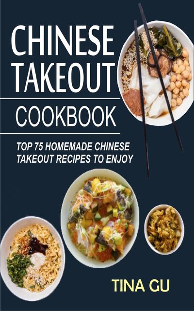 Chinese Takeout Cookbook, Tina Gu