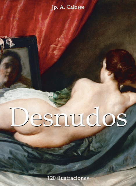 Desnudos 120 ilustraciones, Jp.A.Calosse