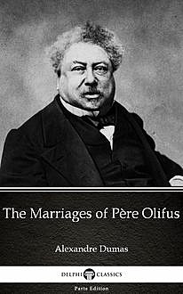 The Marriages of Père Olifus by Alexandre Dumas (Illustrated), 