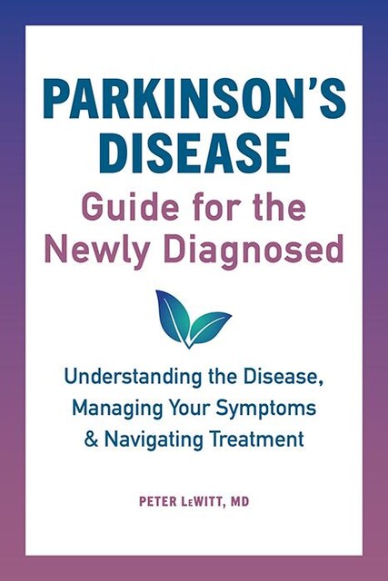 Parkinson's Disease Guide for the Newly Diagnosed, Peter LeWitt