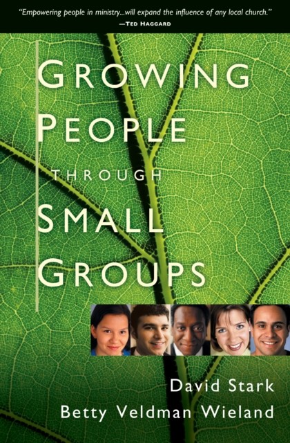 Growing People Through Small Groups, David Stark