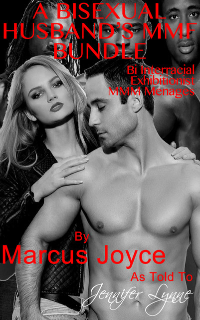 A Bisexual Husband's MMF Bundle, Jennifer Lynne, Marcus Joyce