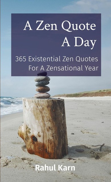 A Zen Quote A Day, Rahul Karn