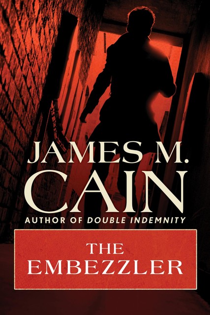 The Embezzler, James M.Cain