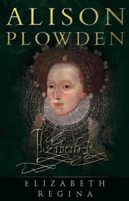 Elizabeth Regina, Alison Plowden