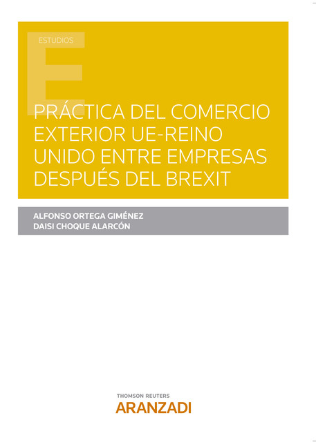 Práctica del Comercio Exterior UE-Reino Unido entre empresas después del Brexit, Alfonso Ortega Giménez, Daisi Choque Alarcón