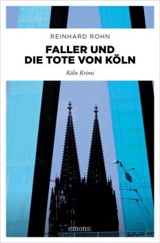 Faller und die Tote von Köln, Reinhard Rohn