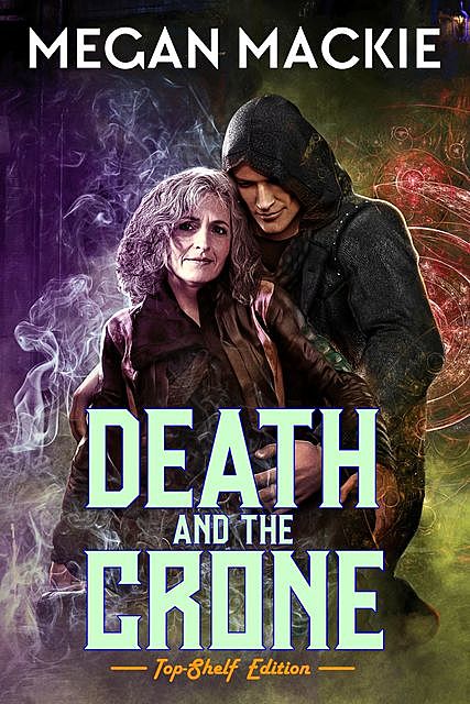 Death and the Crone, Megan Mackie