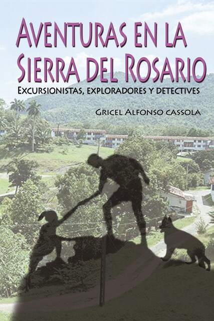 Aventuras en la Sierra del Rosario, Alfonso Cassola Gricel